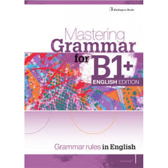 MASTERING GRAMMAR FOR B1+ ENGLISH EDITION